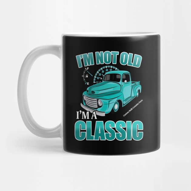 Birthday Mens - Im Not Old Im A Classic by Kudostees